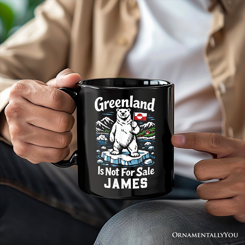 Greenland Is Not For Sale Personalized Mug, Protest Gift with Custom Name OrnamentallyYou 
