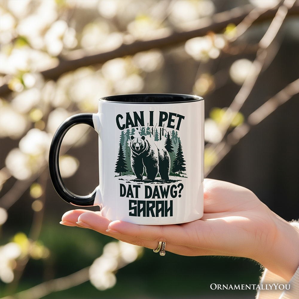 Can I Pet Dat Dawg Bear Personalized Mug, Funny Wilderness Forest Outdoors Gift with Custom Name