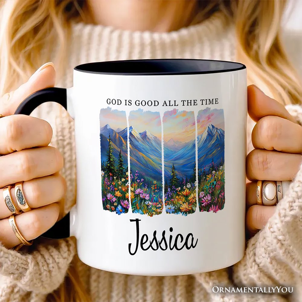 God Is Good All the Time Mountain Christian Personalized Mug, Wildflower Brushstroke Bible Verse Faith Gift with Custom Name Personalized Ceramic Mug OrnamentallyYou 