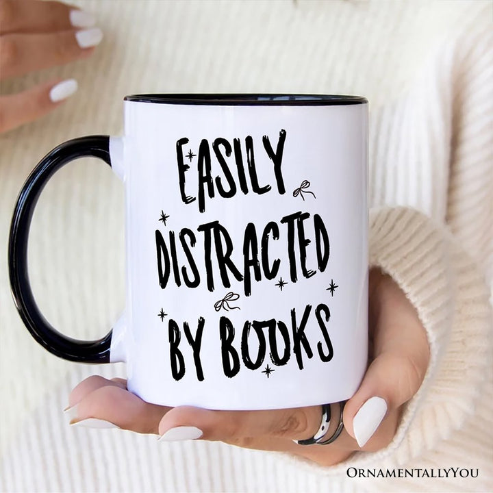 Easily Distracted By Books Reader Mug, Funny Bookworm Gift Personalized Ceramic Mug OrnamentallyYou 