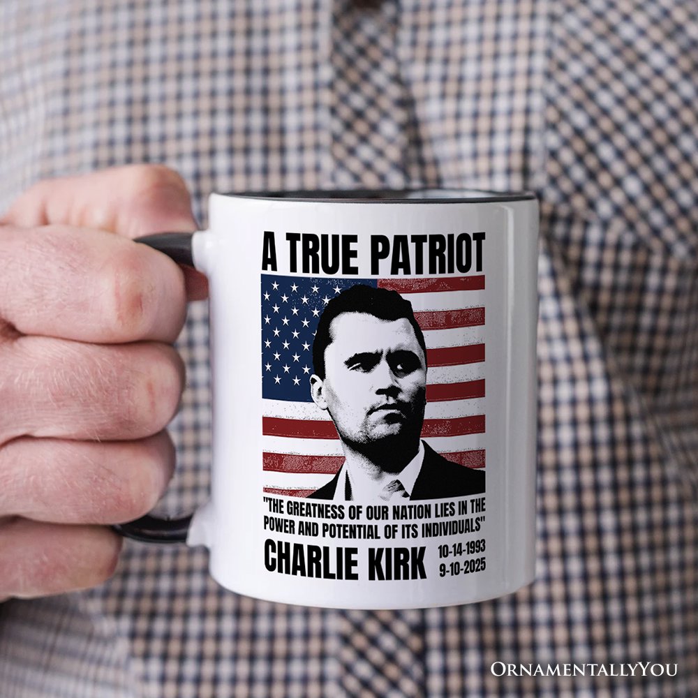A True American Patriot Mug, Charlie Kirk Quote Gift Personalized Ceramic Mug OrnamentallyYou 