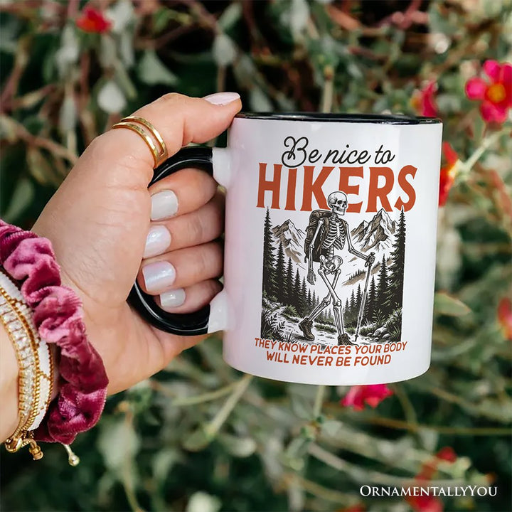 Funny Skeleton Hiking Mug, Be Nice To Hikers Gift Personalized Ceramic Mug OrnamentallyYou 