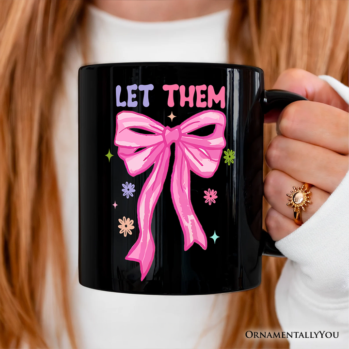 Let Them Coquette Bow Motivational Mug, Inspirational Mental Health Gift