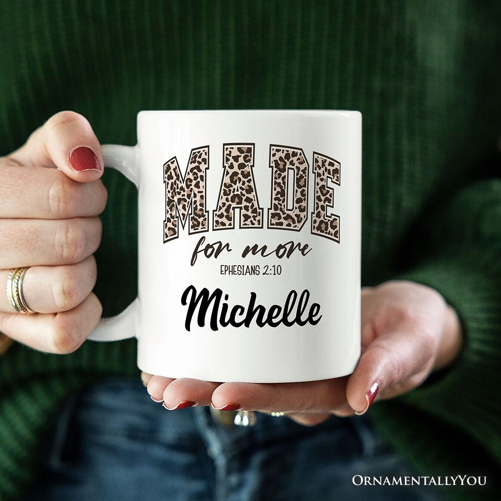 Made For More Christian Personalized Mug, Ephesians 2:10 Leopard Faith Bible Verse Easter Gift with Custom Name Personalized Ceramic Mug OrnamentallyYou 