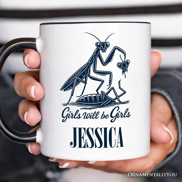 Girls Will Be Girls Mantis Personalized Mug, Funny Feminist Bug Gift with Custom Name Personalized Ceramic Mug OrnamentallyYou 