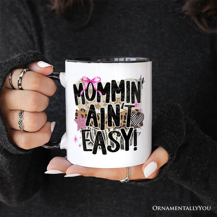 Mommin' Ain't Easy Motherhood Mug, Trendy Mom Life Gift Personalized Ceramic Mug OrnamentallyYou 