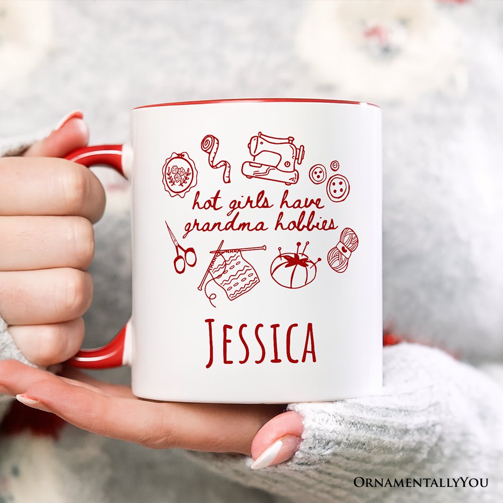 Granny Era Sewing Knitting Personalized Mug, Hot Girls Have Grandma Hobbies Funny Gift with Custom Name Personalized Ceramic Mug OrnamentallyYou 