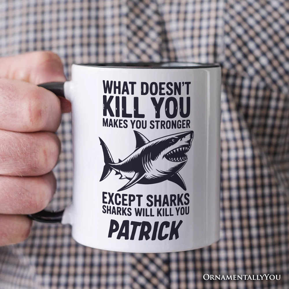 What Doesn’t Kill You Makes You Stronger Except Sharks Personalized Mug, Sarcastic Ocean Gift with Custom Name