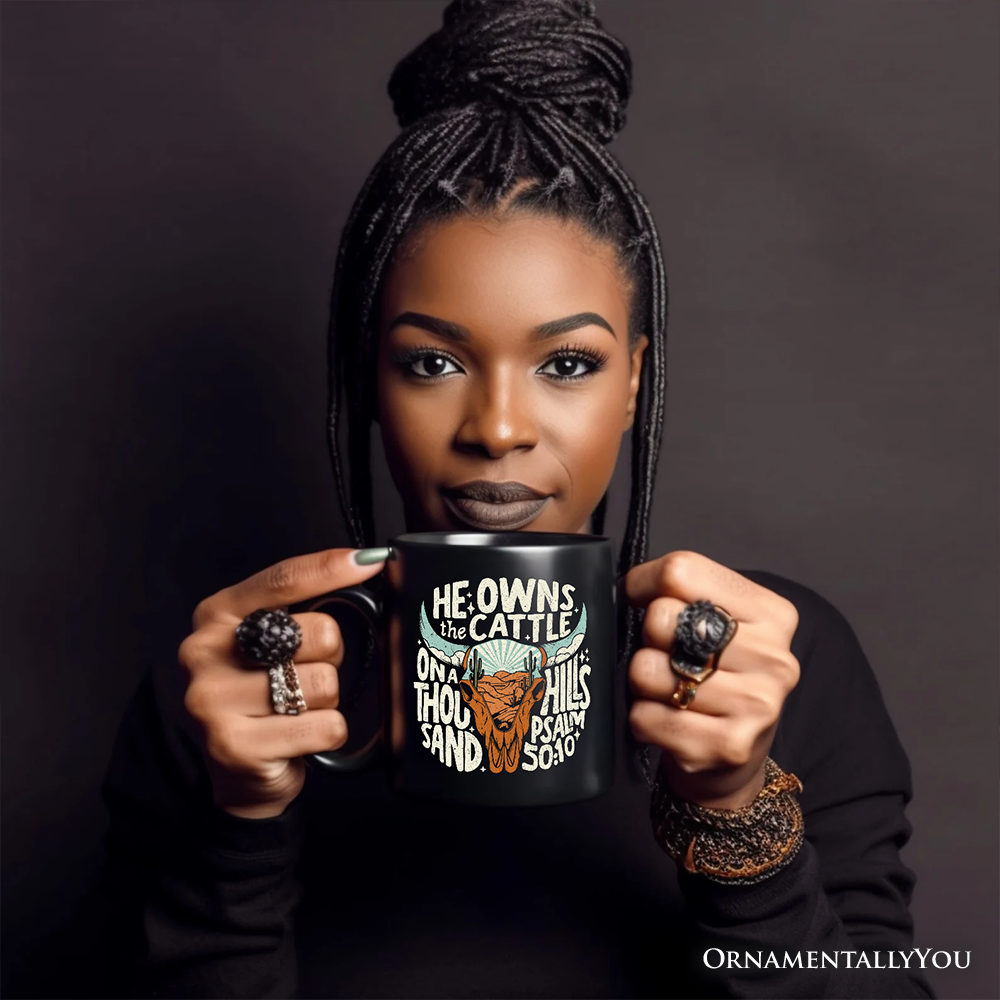 He Owns the Cattle On a Thousand Hills Mug, Christian Western Faith Gift