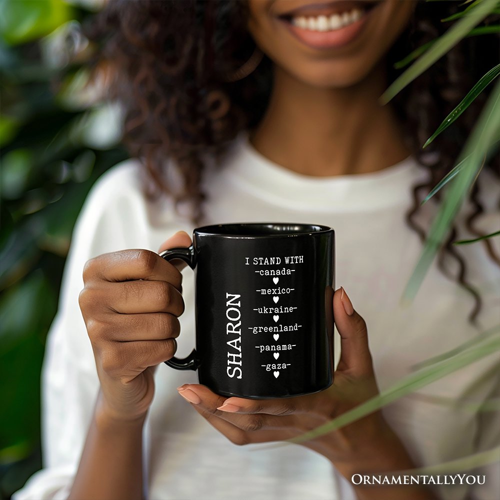 I Stand With Canada Mexico Ukraine Greenland Panama Gaza Personalized Mug, Global Solidarity Protest Activist Gift with Custom Name OrnamentallyYou 
