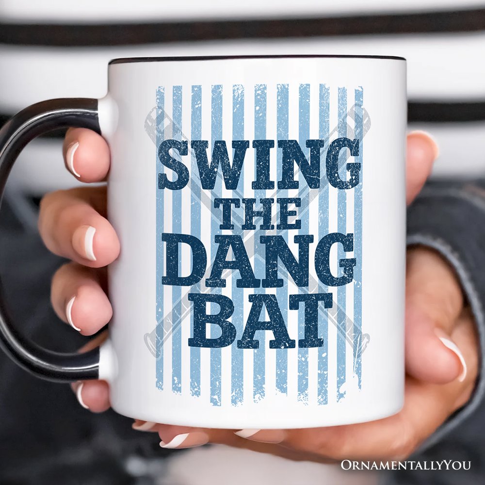 Swing The Dang Bat Softball Mama Mug, Funny Sports Encouragement Gift Personalized Ceramic Mug OrnamentallyYou 