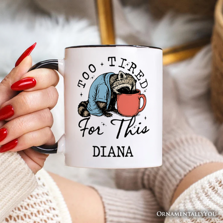 Too Tired For This Funny Raccoon Personalized Mug, Retro Snarky Coffee Gift with Custom Name