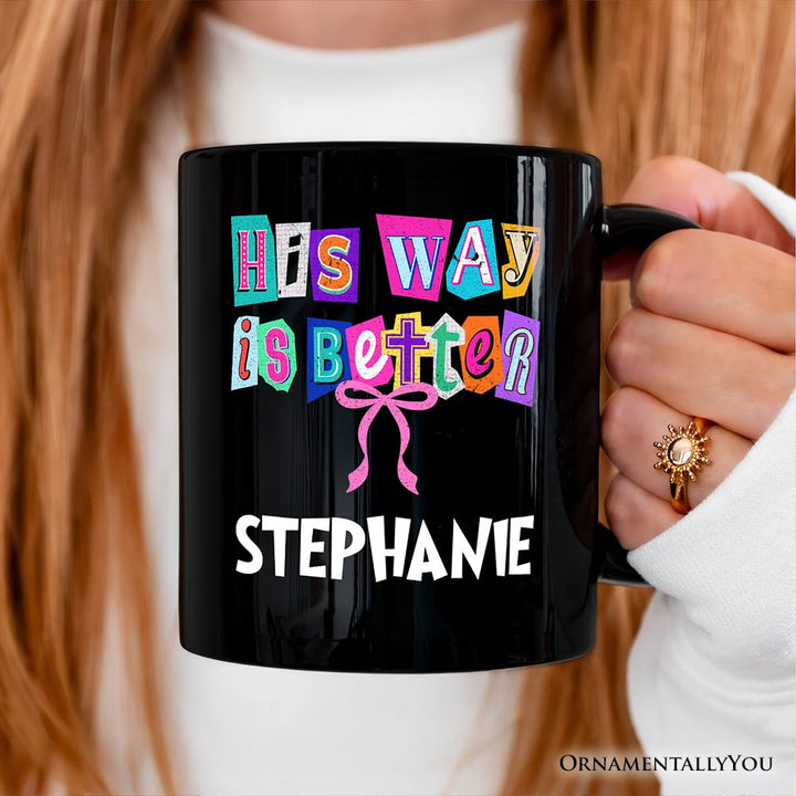 His Way Is Better Christian Personalized Mug, Retro Preppy Coquette Faith Gift with Custom Name Personalized Ceramic Mug OrnamentallyYou 