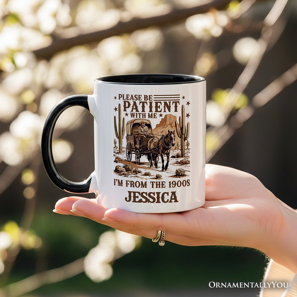 Be Patient I’m From the 1900s Western Personalized Mug, Vintage Carriage Horses Funny Gift with Custom Name Personalized Ceramic Mug OrnamentallyYou 