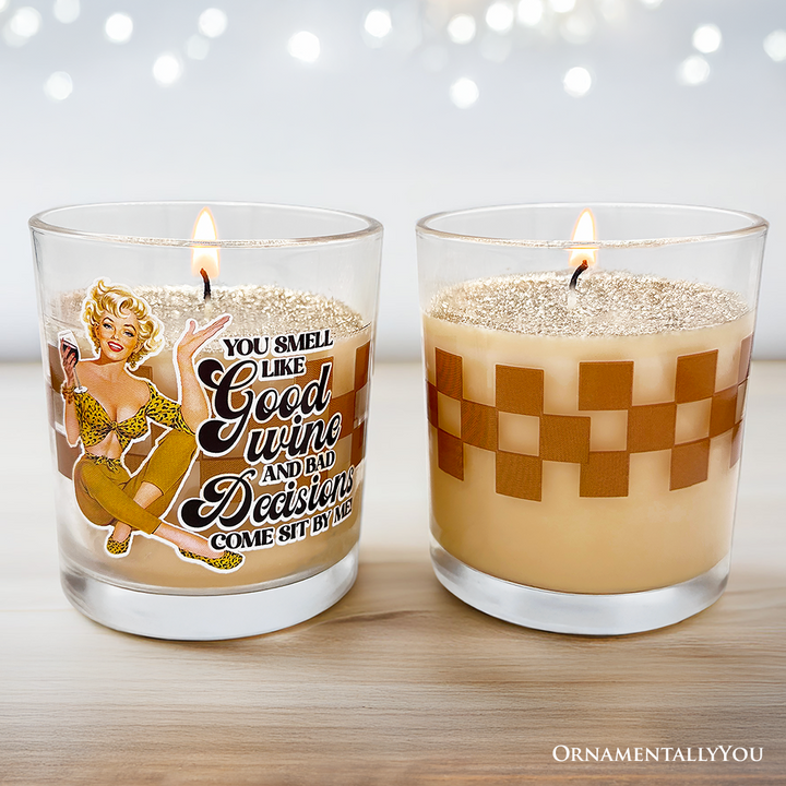 Retro Sass Candle You Smell Like Good Wine and Bad Decisions, Funny Housewife Gift