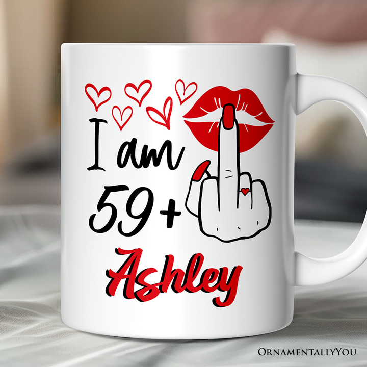 60 Birthday Personalized Mug For Women, 59 Plus Sarcastic Gift With Custom Name