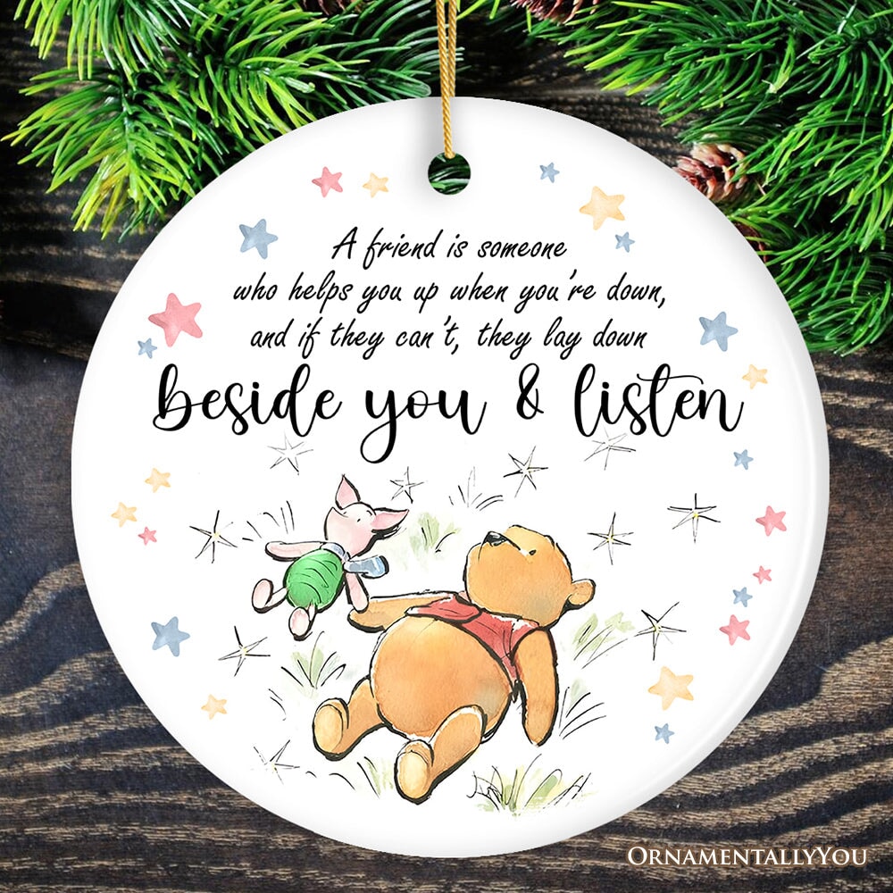 A Friend Lifts You Up or Stays Beside You Ornament, Inspiring Pooh Bear's Quote Christmas Gift Ceramic Ornament OrnamentallyYou Circle 