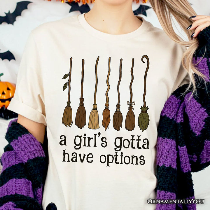 A Girl’s Gotta Have Options Witch T-Shirt, Funny Halloween Broomstick Tee for Witches T-Shirts OrnamentallyYou 