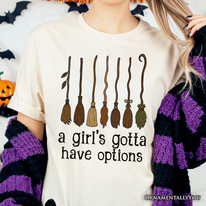 A Girl’s Gotta Have Options Witch T-Shirt, Funny Halloween Broomstick Tee for Witches