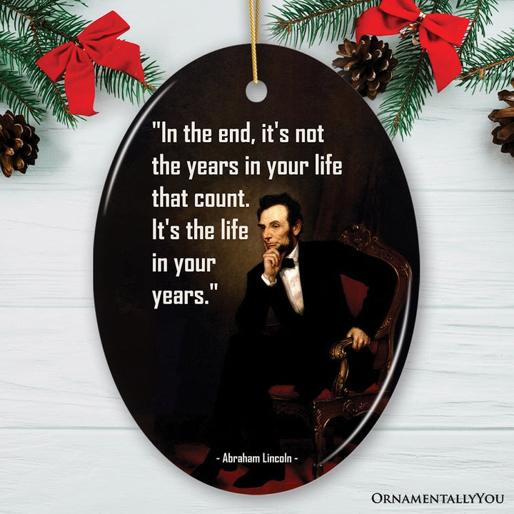 Abraham Lincoln Motivational Life Quote Ornament, Inspirational Gift Ceramic Ornament OrnamentallyYou Oval 