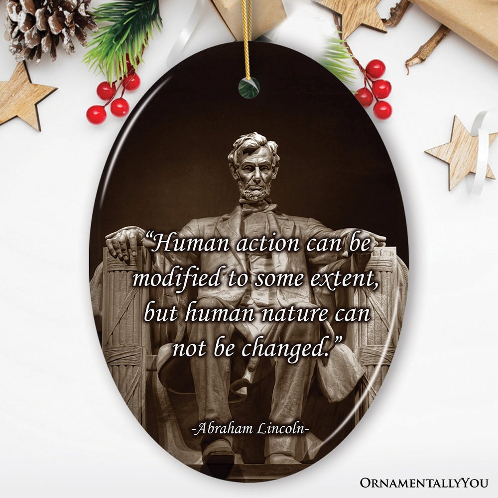 Abraham Lincoln’s Wisdom on Humanity Ceramic Ornament, Profound Quote Keepsake Ceramic Ornament OrnamentallyYou Oval 