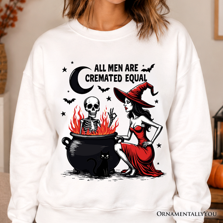All Men Are Cremated Equal Halloween Sweatshirt, Funny Witch Sweater