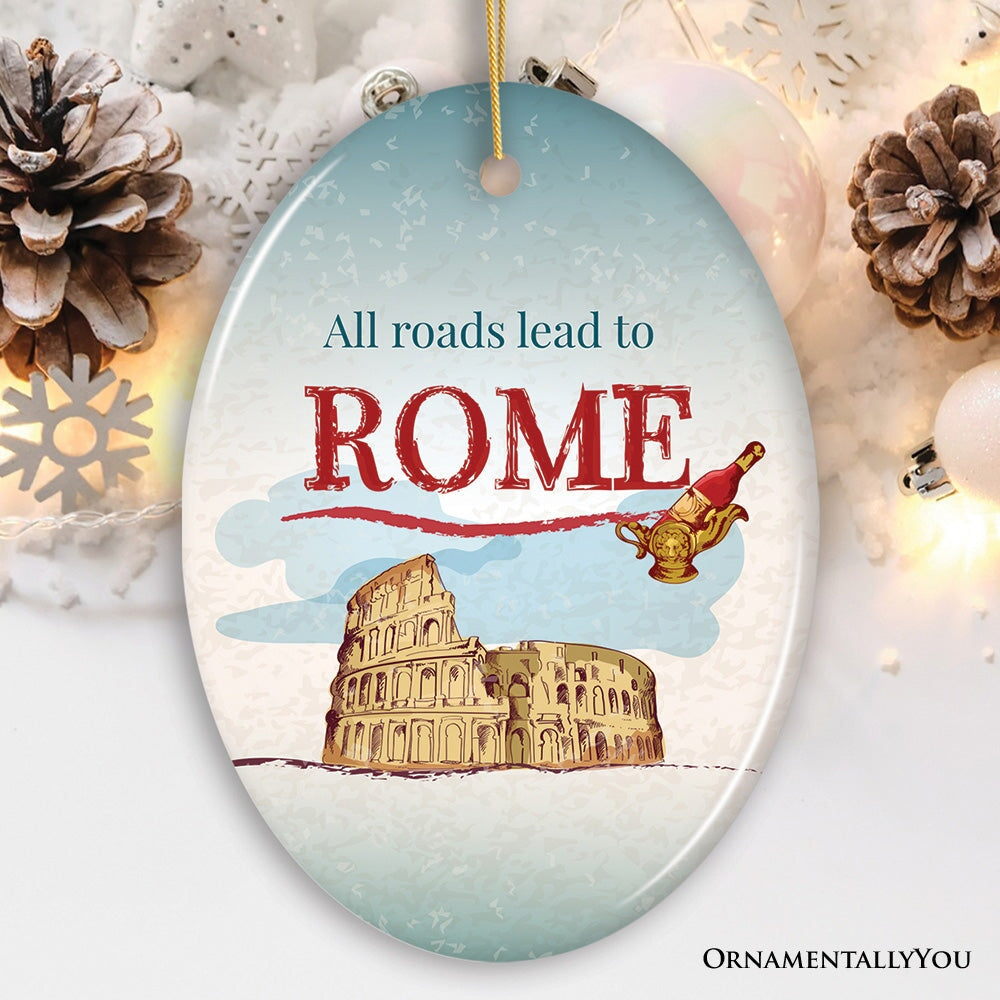 All Roads Lead to Rome Simple and Sophisticated Ornament, Italy Travel Gift Ceramic Ornament OrnamentallyYou 