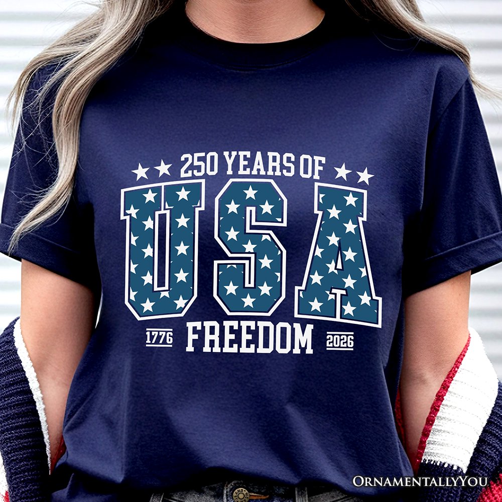 America 250 Years of Freedom Anniversary T-Shirt, 4th of July USA Patriotic 1776–2026 Tee T-Shirts OrnamentallyYou 