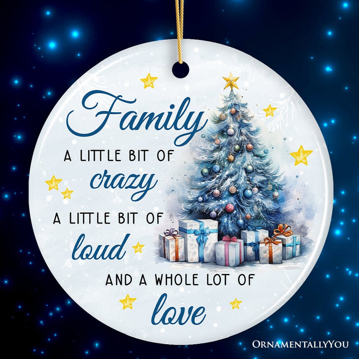 Amusing Family Quote Ornament, Charming Blue Christmas Appreciation Gift and Tree Decor Ceramic Ornament OrnamentallyYou 