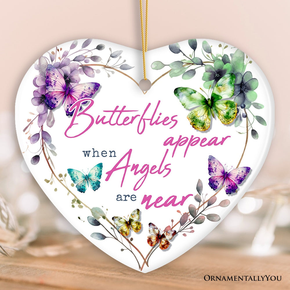 Artistic Butterflies Appear when Angels are Near Quote Ornament, Christmas Memorial Gift Ceramic Ornament OrnamentallyYou Heart 