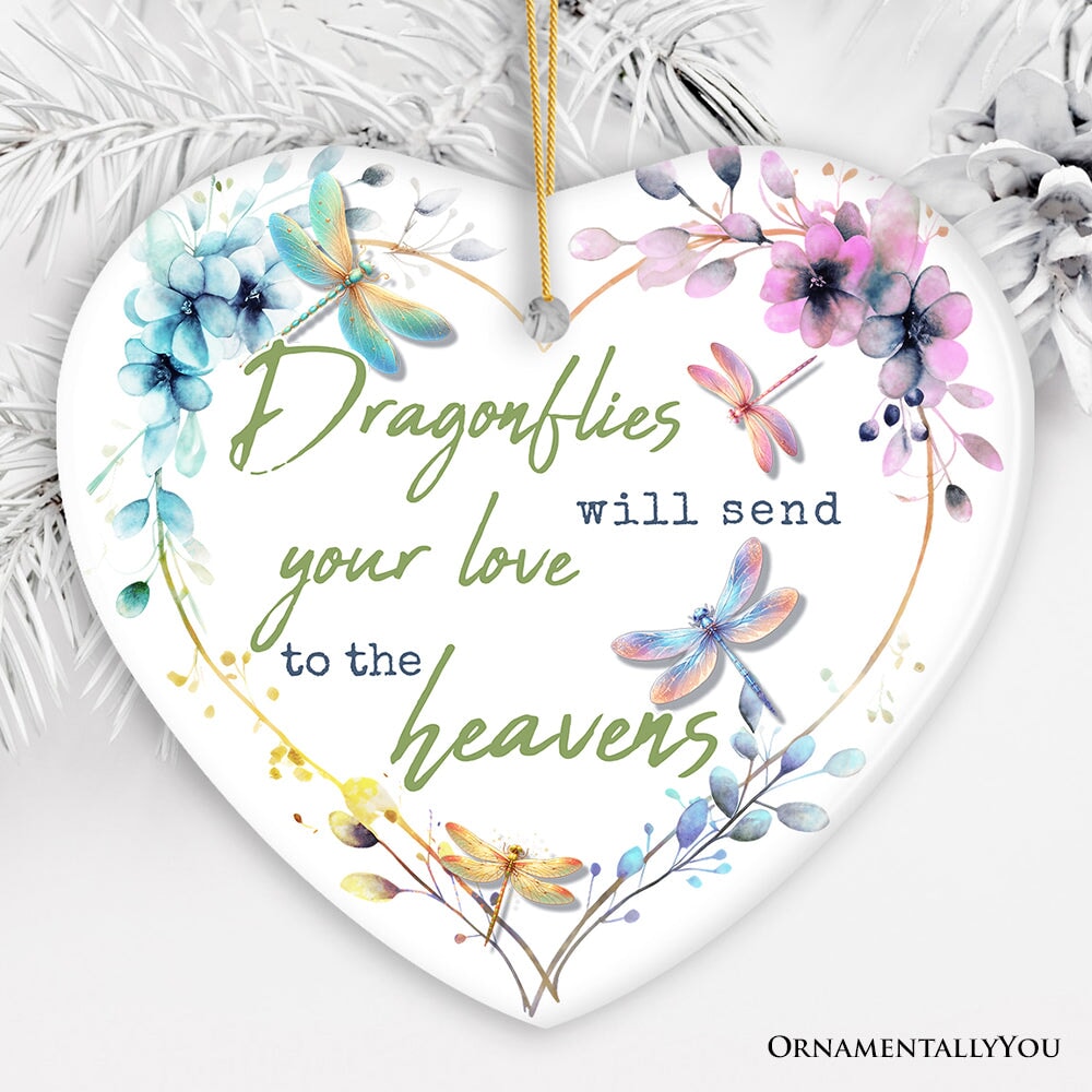 Artistic Dragonflies Send Love to the Heavens Quote Ornament, Christmas Memorial Gift Ceramic Ornament OrnamentallyYou Heart 