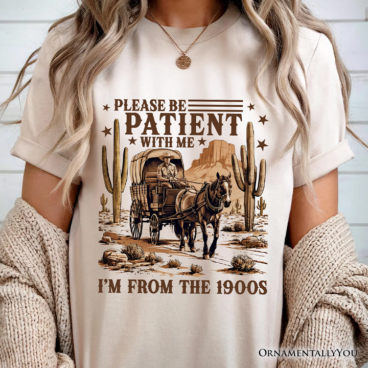 Be Patient I’m From the 1900s Western T-Shirt, Vintage Carriage Horses Funny Tee