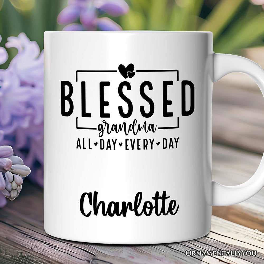 Blessed Grandma Personalized Mug, All Day Every Day Grandma Gift With Custom Name Personalized Ceramic Mug OrnamentallyYou 12oz Mug Customized 