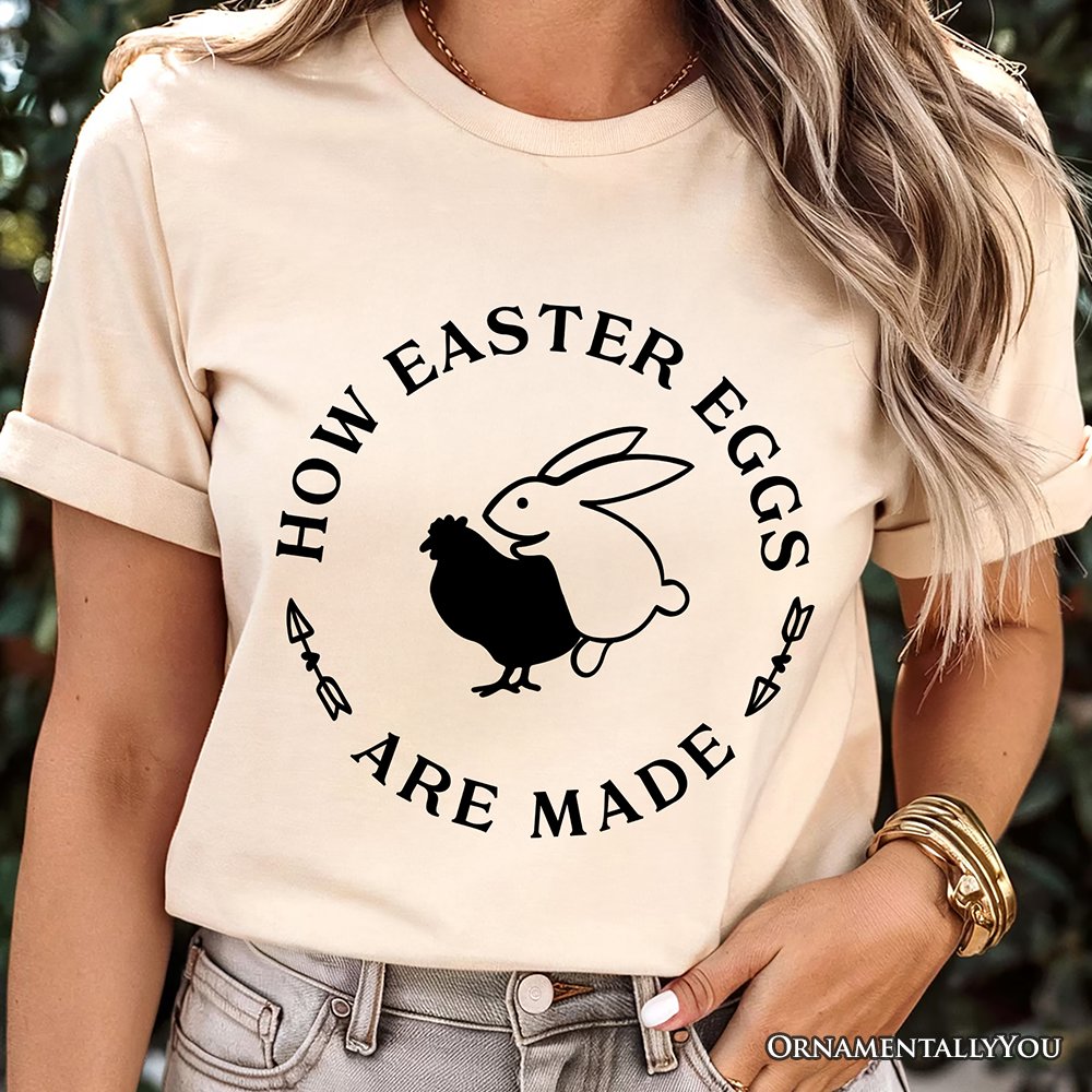 Bold Funny Easter Bunny Sarcastic T-Shirt, How Easter Eggs Are Made Tee T-Shirts OrnamentallyYou 
