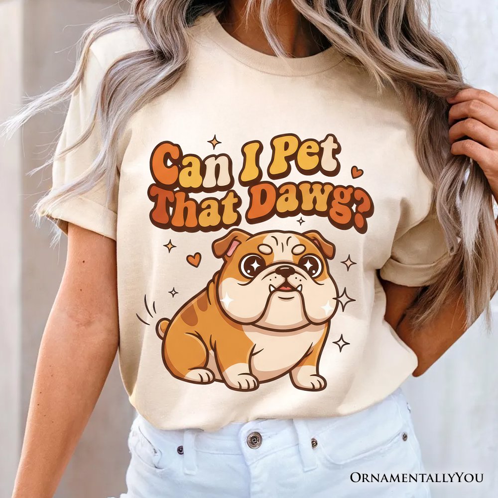 Can I Pet That Dawg Bulldog Retro T-Shirt, Cute Funny Dog Lover Tee T-Shirts OrnamentallyYou 