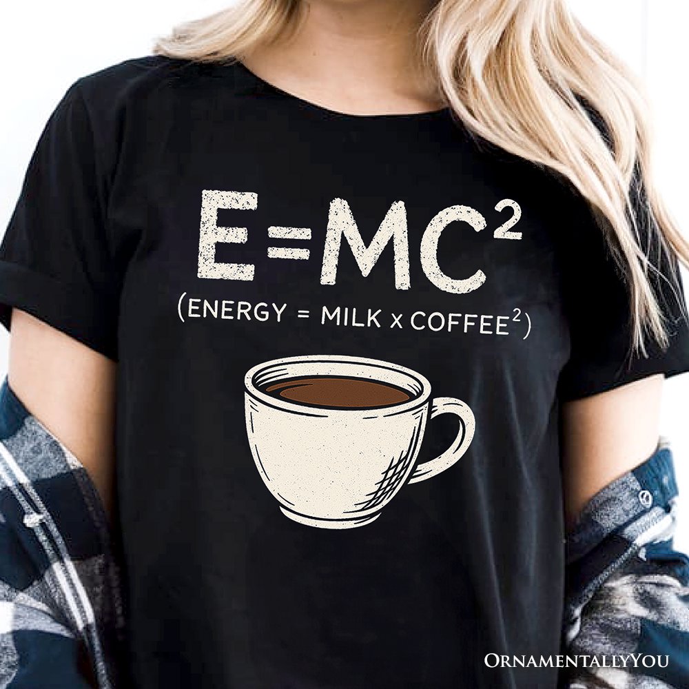 Coffee Equation T‑Shirt, E=MC2 Funny Workday Tee for Caffeinated Office Workers T-Shirts OrnamentallyYou 