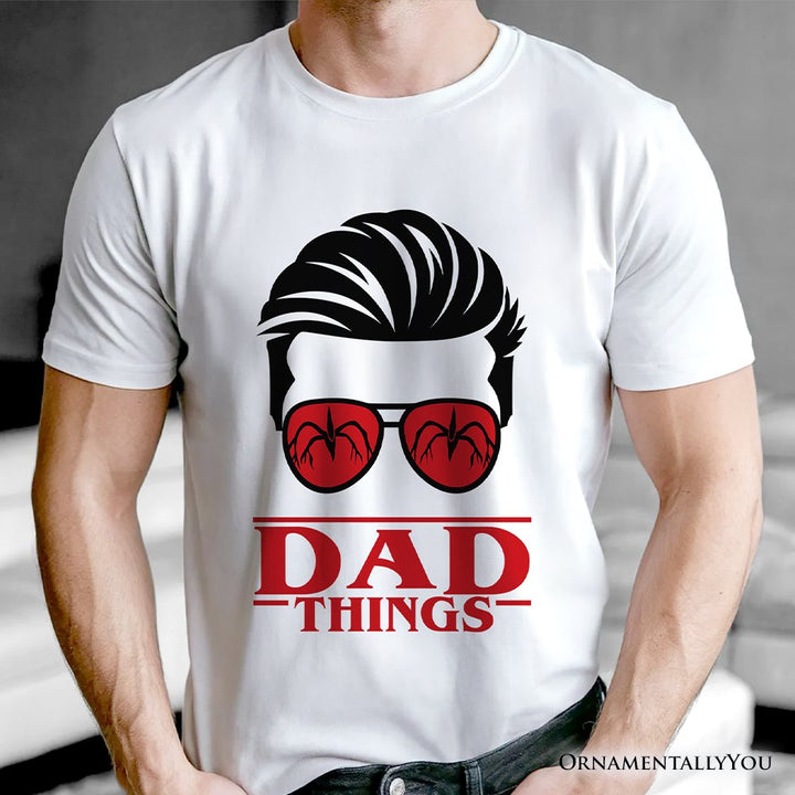 Dad Things Retro T-Shirt, Red Glasses Family Matching Tee T-Shirts OrnamentallyYou 