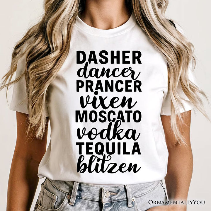 Dasher Dancer Prancer Vixen Moscato Vodka Tequila Blitzen T‑Shirt, Funny Party Tee T-Shirts OrnamentallyYou 