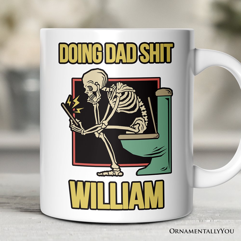 Doing Dad Stuff Personalized Mug, Funny Toilet Skeleton Gift For Dad With Custom Name Personalized Ceramic Mug OrnamentallyYou 12oz Mug Customized 