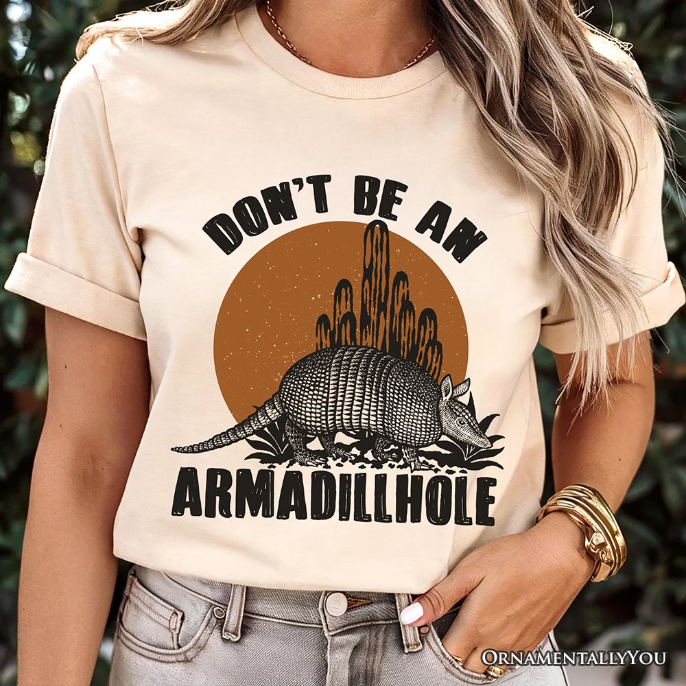 Don’t Be An Armadillhole Armadillo T-Shirt, Funny Western Animal Tee T-Shirts OrnamentallyYou 