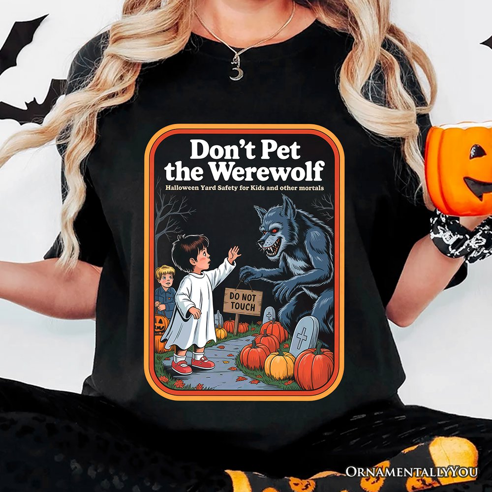 Don't Pet the Werewolf T-Shirt, Retro Funny Halloween Tee T-Shirts OrnamentallyYou 