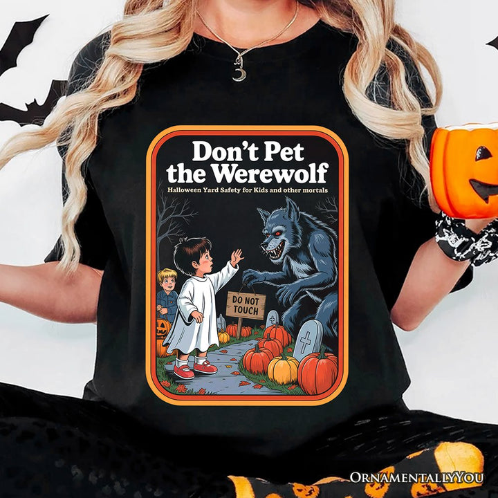 Don't Pet the Werewolf T-Shirt, Retro Funny Halloween Tee T-Shirts OrnamentallyYou 
