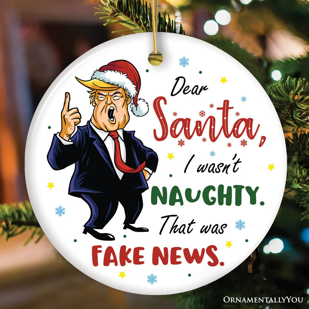 Donald Trump Cartoon Dear Santa, I Wasn't Naughty, That Was Fake News Ornament OrnamentallyYou Circle 