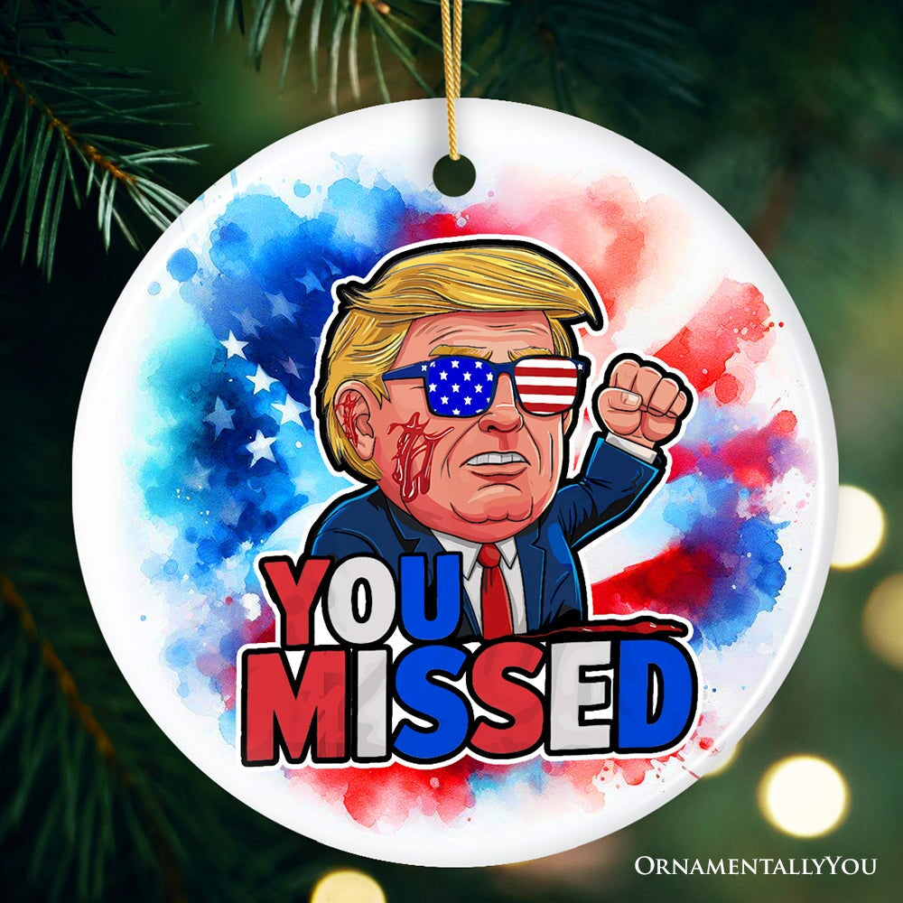 Donald Trump You Missed Ornament, 2024 Rally Shot Christmas Keepsake Ceramic Ornament OrnamentallyYou Circle V1 