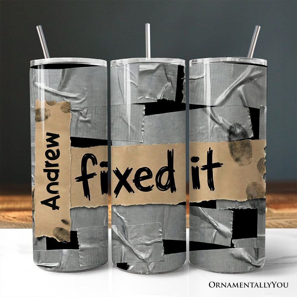 Duct Tape Fixed It 20oz Personalized Tumbler With Lid and Stainless Steel Straw, Funny Handyman Gift Cup Tumbler OrnamentallyYou Customized 