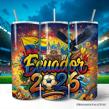Ecuador 2026 Soccer Cup Global Championship 20oz Tumbler With Lid and Stainless Steel Straw, Fans Football Gift Cup Tumbler OrnamentallyYou Non-Customized 