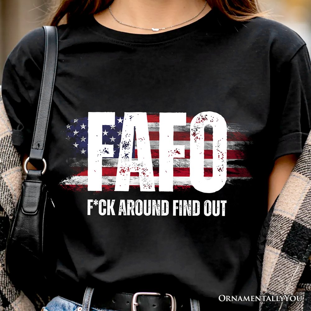 FAFO USA Flag T-Shirt, F Around Find Out Patriotic Humor Tee T-Shirts OrnamentallyYou 