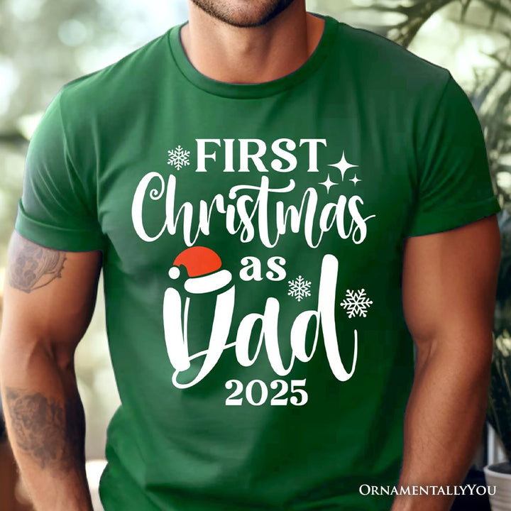 First Christmas as Dad 2025 Christmas T-Shirt, Matching Family Holiday Tee T-Shirts OrnamentallyYou 