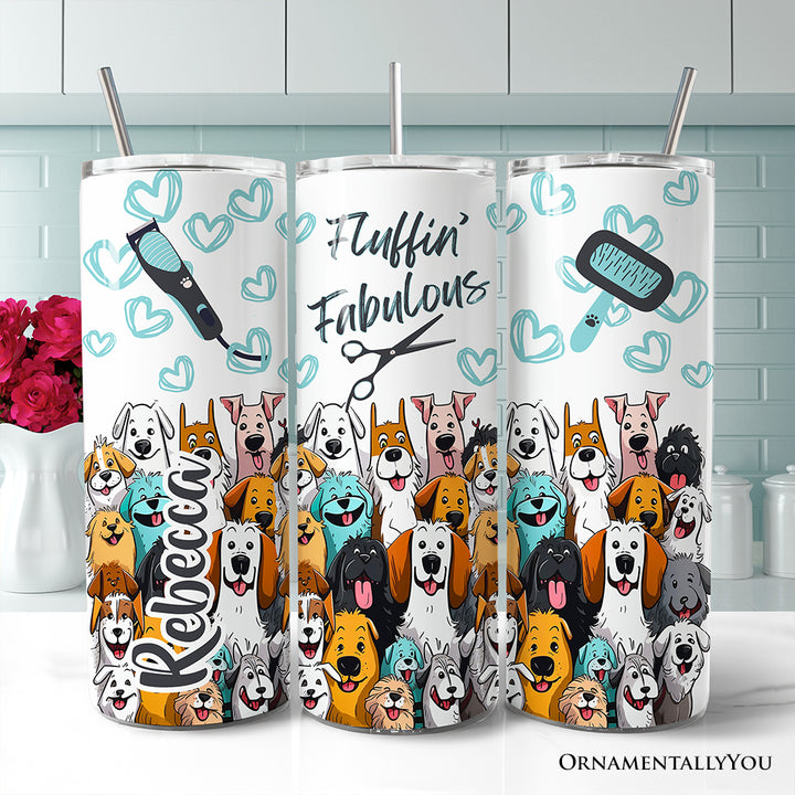 Fluffin' Fabulous Dogs 20oz Personalized Tumbler With Lid and Stainless Steel Straw, Funny Pet Groomer Gift Cup