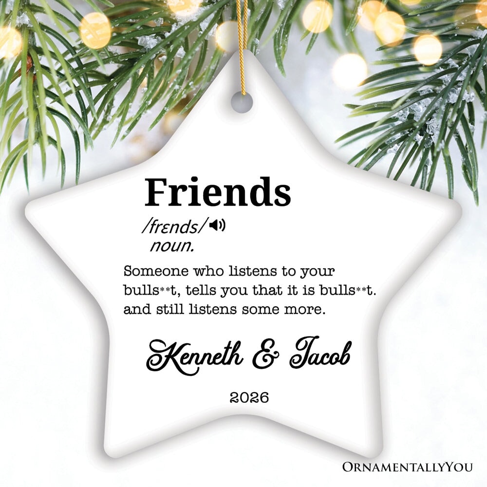Friends Definition Personalized Gift, Funny Christmas Ornament for Bestfriends Ceramic Ornament OrnamentallyYou Star 